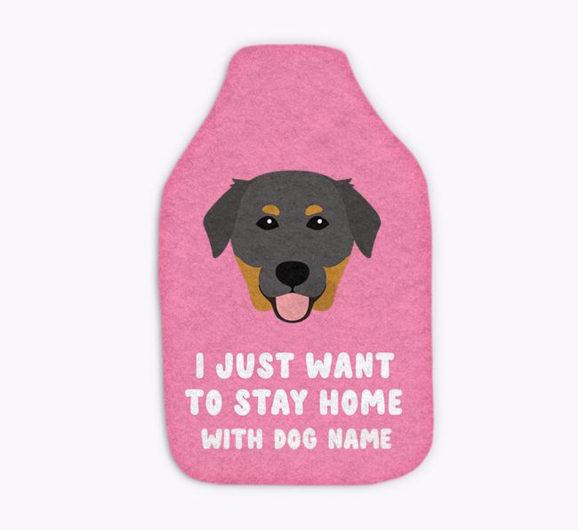 I Just Want to Stay Home with: Personalized {breedFullName} Hot Water Bottle